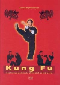 Kung Fu. Ilustrowana historia chińskich - okładka książki