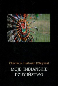 Moje indiańskie dzieciństwo - okładka książki