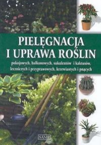 Pielęgnacja i uprawa roślin - okładka książki