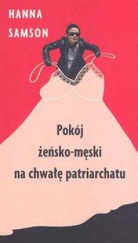 Pokój żeńsko-męski na chwałę patriarchatu - okładka książki