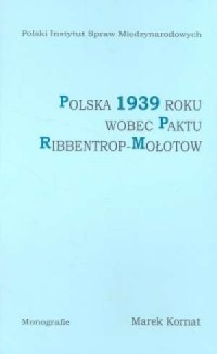 Polska 1939 roku wobec paktu Ribbentrop-Mołotow - okładka książki