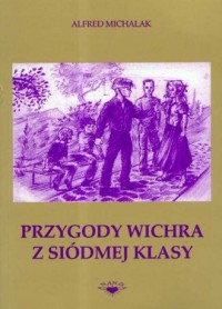 Przygody Wichra z siódmej klasy - okładka książki