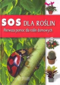 SOS dla roślin. Pierwsza pomoc - okładka książki