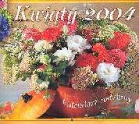 Kalendarz 2004 Kwiaty - okładka książki