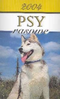 Kalendarz 2004 Psy rasowe - okładka książki