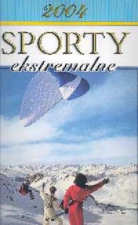 Kalendarz 2004 Sporty ekstremalne - okładka książki