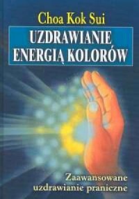 Uzdrawianie energią kolorów - okładka książki