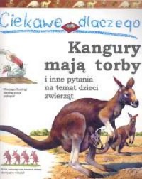 Ciekawe dlaczego kangury mają torby - okładka książki