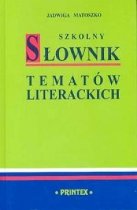 Szkolny słownik tematów literackich - okładka książki