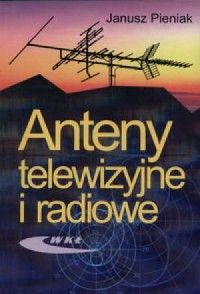 Anteny telewizyjne i radiowe - okładka książki