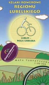 Szlaki rowerowe Regionu Lubelskiego. - zdjęcie reprintu, mapy