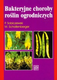 Bakteryjne choroby roślin ogrodniczych - okładka książki