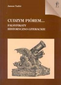 Cudzym piórem... Falsyfikaty historyczno-literackie - okładka książki