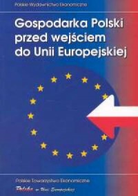 Gospodarka Polski przed wejściem - okładka książki