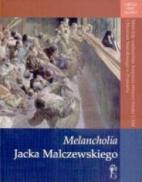 Melancholia Jacka Malczewskiego - okładka książki