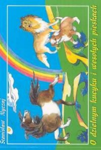 O dzielnym kucyku i wesołych pieskach - okładka książki