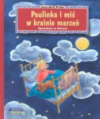 Paulinka i miś w krainie marzeń. - okładka książki