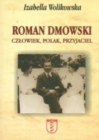 Roman Dmowski. Człowiek. Polak. - okładka książki