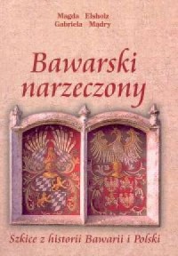 Bawarski narzeczony - okładka książki