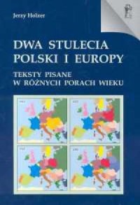 Dwa stulecia Polski i Europy - okładka książki