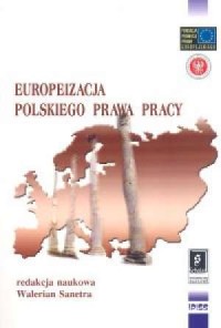 Europeizacja polskiego prawa pracy - okładka książki
