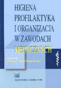 Higiena, profilaktyka i organizacja - okładka książki