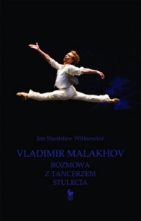 Vladimir Malakhov. Rozmowa z tancerzem - okładka książki