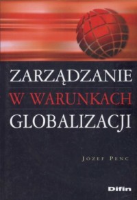 Zarządzanie w warunkach globalizacji - okładka książki