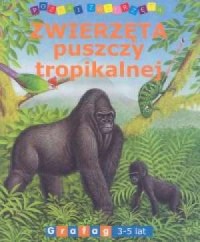 Zwierzęta puszczy tropikalnej - okładka książki