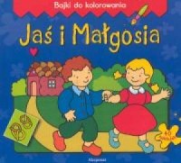 Jaś i Małgosia. Bajki do kolorowania - okładka książki