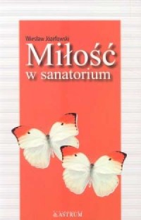 Miłość w sanatorium - okładka książki