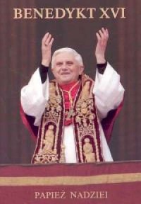 Benedykt XVI. Papież nadziei - okładka książki