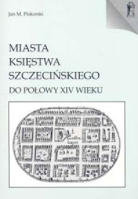 Miasta Księstwa Szczecińskiego - okładka książki