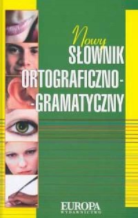 Nowy słownik ortograficzno-gramatyczny - okładka książki