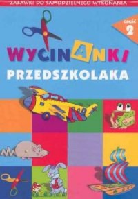 Wycinanki przedszkolaka cz. 2. - okładka książki