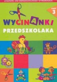 Wycinanki przedszkolaka cz. 3. - okładka książki