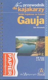 Gauja. Szlaki kajakowe na Łotwie - okładka książki