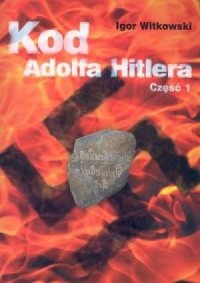Kod Adolfa Hitlera cz. 1 - okładka książki