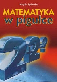 Matematyka w pigułce - okładka książki