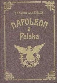 Napoleon a Polska. Tom 1. Upadek - okładka książki