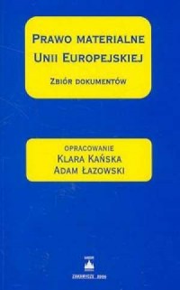 Prawo materialne Unii Europejskiej. - okładka książki