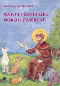 Święty Franciszek wśród zwierząt - okładka książki
