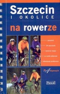 Szczecin i okolice na rowerze - okładka książki