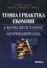 Teoria i praktyka ekonomii a konkurencyjność - okładka książki