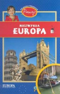 Niezwykła Europa. Atlas dla ciekawych - zdjęcie reprintu, mapy