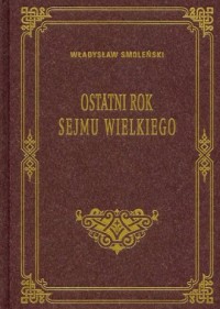 Ostatni rok Sejmu Wielkiego - okładka książki