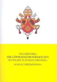 Pielgrzymka Ojca Świętego Benedykta - okładka książki