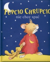 Tupcio Chrupcio nie chce spać - okładka książki